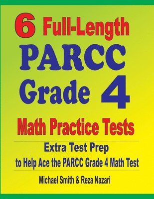 bokomslag 6 Full-Length PARCC Grade 4 Math Practice Tests