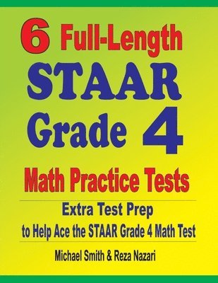 bokomslag 6 Full-Length STAAR Grade 4 Math Practice Tests