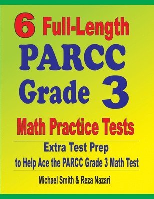 bokomslag 6 Full-Length PARCC Grade 3 Math Practice Tests