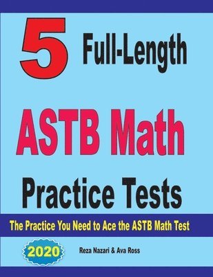 5 Full-Length ASTB Math Practice Tests 1