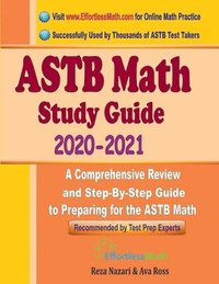 bokomslag ASTB Math Study Guide 2020 - 2021: A Comprehensive Review and Step-By-Step Guide to Preparing for the ASTB Math