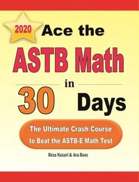 bokomslag Ace the ASTB Math in 30 Days: The Ultimate Crash Course to Beat the ASTB-E Math Test