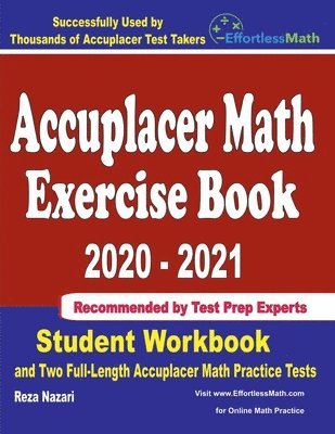 bokomslag Accuplacer Math Exercise Book 2020-2021: Student Workbook and Two Full-Length Accuplacer Math Practice Tests