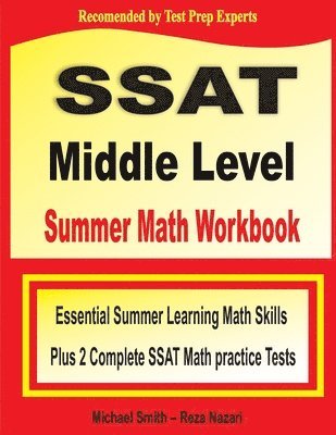 SSAT Middle Level Summer Math Workbook 1