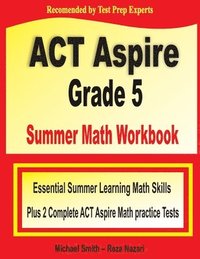 bokomslag ACT Aspire Grade 5 Summer Math Workbook