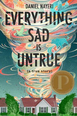 Daniel Nayeri - Everything Sad Is Untrue, Inbunden