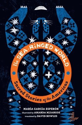 bokomslag The Sea-Ringed World: Sacred Stories of the Americas