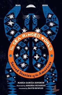 The Sea-Ringed World: Sacred Stories of the Americas 1