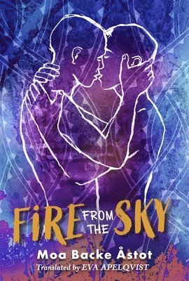 Moa Backe Åstot - Fire From the Sky, Inbunden