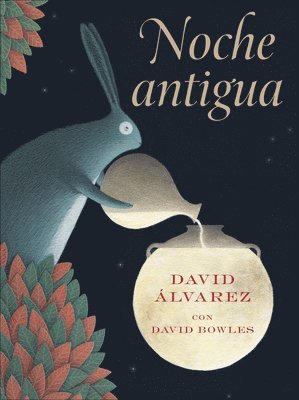 David Bowles - Noche Antigua: (Ancient Night Spanish Edition), Inbunden