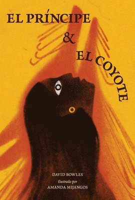 El Princípe Y La Coyote: (The Prince and the Coyote Spanish Edition)