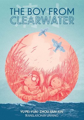 Yu Pei-Yun - The Boy from Clearwater: Book 1, Inbunden