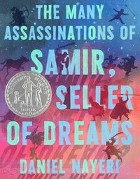 bokomslag The Many Assassinations of Samir, the Seller of Dreams: Newbery Honor Award Winner