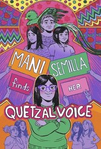 bokomslag Mani Semilla Finds Her Quetzal Voice