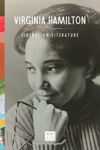bokomslag Liberation Literature: Collected Writings of Virginia Hamilton