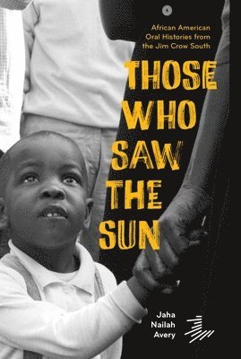 Jaha Nailah Avery - Those Who Saw the Sun, Häftad