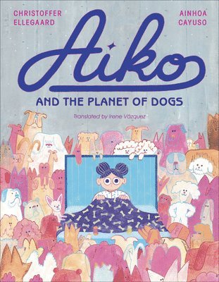 bokomslag Aiko and the Planet of Dogs