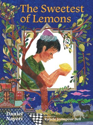 Daniel Nayeri - Sweetest of Lemons, Inbunden