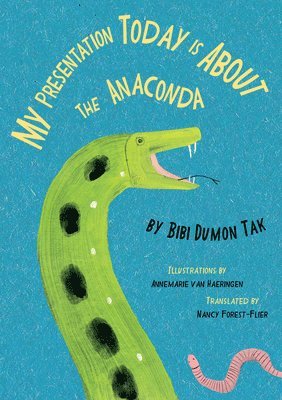 Bibi Dumon Tak - My Presentation Today is about the Anaconda, Inbunden