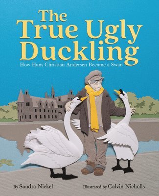 Sandra Nickel - True Ugly Duckling, Inbunden