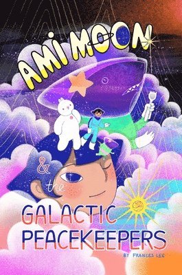 bokomslag Ami Moon and the Galactic Peacekeepers: Book One Volume 1
