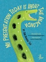 Bibi Dumon Tak - My Presentation Today Is about the Anaconda, Häftad
