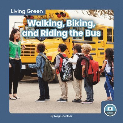 Walking, Biking, and Riding the Bus 1