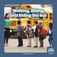 bokomslag Living Green: Walking, Biking and Riding the Bus