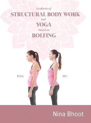 Synthesis of STRUCTURAL BODY WORK and YOGA Based on ROLFING 1