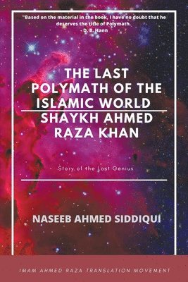 bokomslag The last polymath of the Islamic World- Shaykh Ahmed Raza Khan
