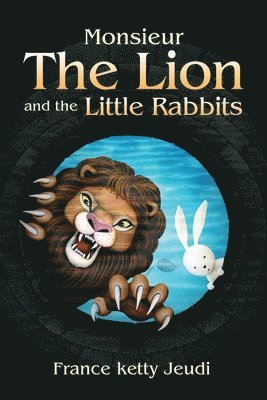 bokomslag Monsieur The Lion and the Little Rabbits