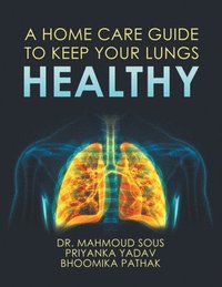 bokomslag A Home Care Guide to Keep Your Lungs Healthy