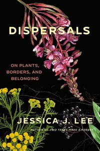bokomslag Dispersals: On Plants, Borders, and Belonging