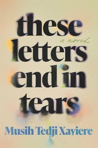 bokomslag These Letters End in Tears