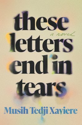bokomslag These Letters End in Tears
