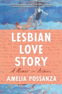 bokomslag Lesbian Love Story: A Memoir in Archives