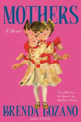 Brenda Lozano - Mothers, Inbunden