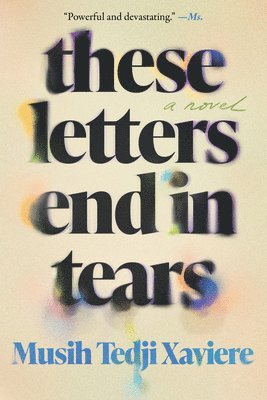 Musih Tedji Xaviere - These Letters End in Tears, Häftad