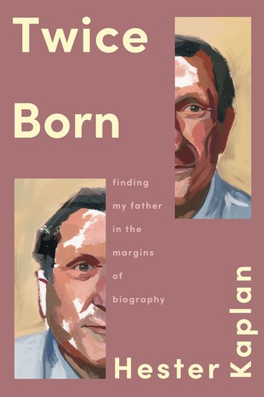 Hester Kaplan - Twice Born, Inbunden
