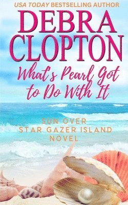 Debra Clopton - What's Pearl Got To Do With It, Häftad