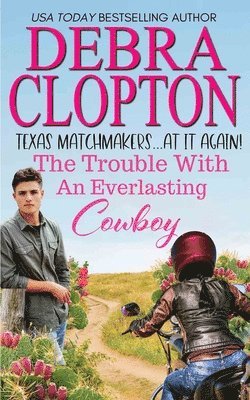 The Trouble with an Everlasting Cowboy 1