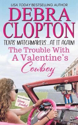 Debra Clopton - Trouble with a Valentine's Cowboy, Häftad