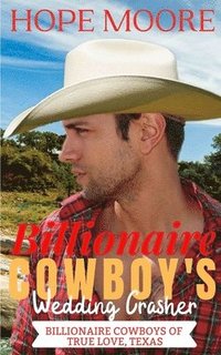 bokomslag Billionaire Cowboy's Wedding Crasher