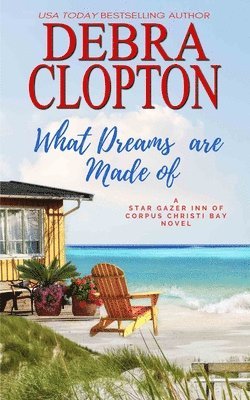 Debra Clopton - What Dreams are Made of, Häftad