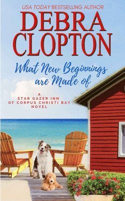 Debra Clopton - What New Beginnings Are Made Of, Häftad