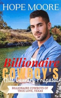 bokomslag Billionaire Cowboy's Hill Country Proposal