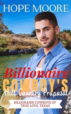 Billionaire Cowboy's Hill Country Proposal 1