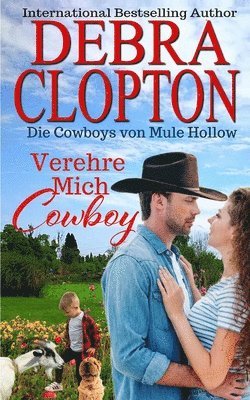 Debra Clopton - Verehre Mich, Cowboy, Häftad