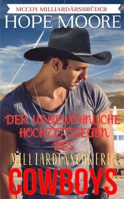 Hope Moore - Ungewöhnliche Hochzeitssegen Des Milliardenschweren Cowboys, Häftad