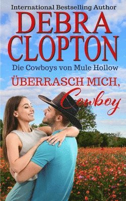 Debra Clopton - Überrasch Mich, Cowboy, Häftad